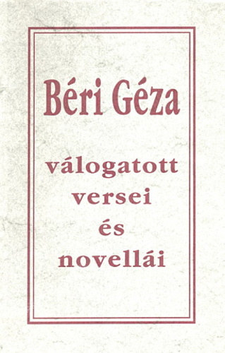 Könyv: Béri Géza Válogatott versei és novellái (Béri Géza)