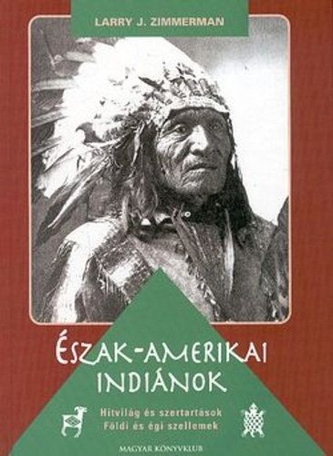 Könyv: Larry J. Zimmerman: Észak-amerikai indiánok - Hernádi Antikvárium -  Online antikvárium