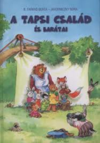 Könyv: A Tapsi család és barátai (B. Farkas Beáta; Javorniczky Nóra)