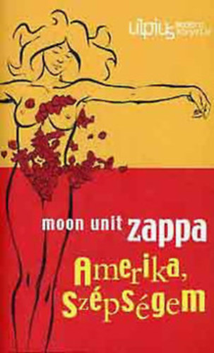 Könyv: Amerika, szépségem (Moon Unit Zappa)