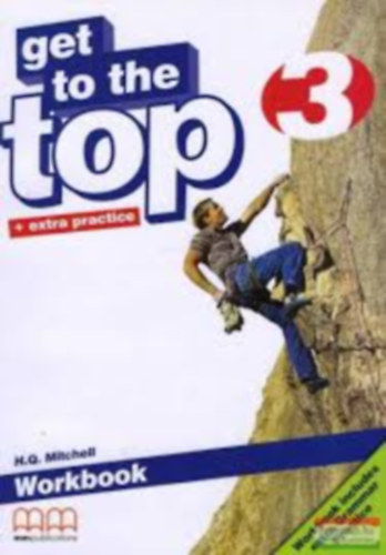 Könyv: GET TO THE TOP + EXTRA PRACTICE 3 WORKBOOK (H. Q. Mitchell)