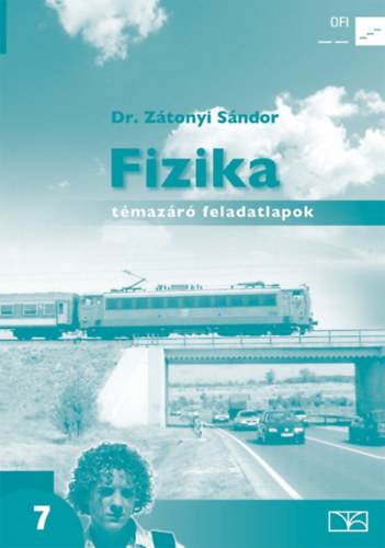 Könyv: Fizika 7. Témazáró feladatlapok (Dr. Zátonyi Sándor)