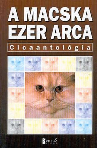 Könyv: A macska ezer arca (cicaantológia) (Sensus Kiadó)