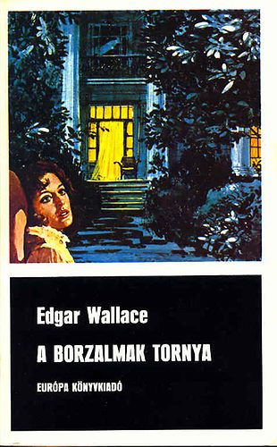 Könyv: A borzalmak tornya (Edgar Wallace)