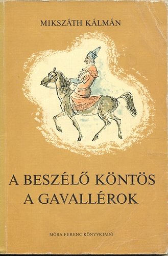 Könyv: A beszélő köntös - A gavallérok (Mikszáth Kálmán)