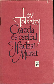 Könyv: Gazda és cseléd-Hadzsi Murat (Lev Tolsztoj)