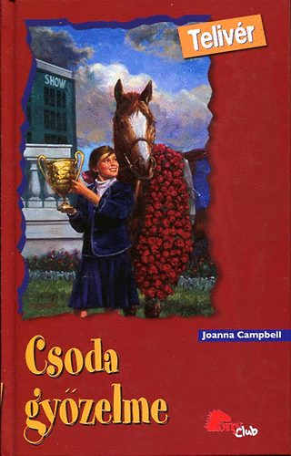 Könyv: Csoda győzelme (Pony Club - Telivér) (Joanna Campbell)