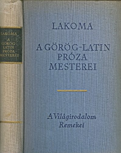 Könyv: Lakoma-A görög-latin próza mesterei (Európa Könyvkiadó)