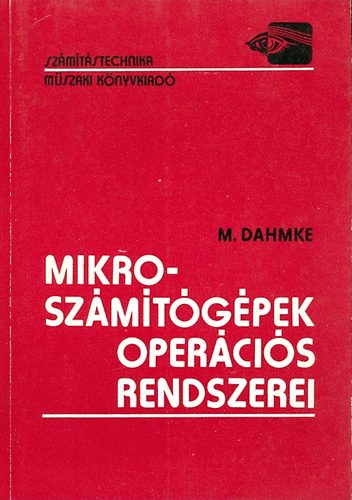 Könyv: Mikroszámítógépek operációs rendszerei (M. Dahmke)