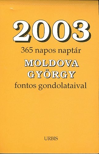 Könyv: 2003 (365 napos naptár Moldova György fontos gondolataival) (Moldova György)