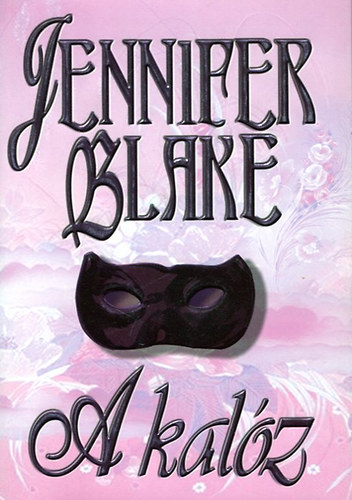 Könyv: A kalóz (Jennifer Blake)