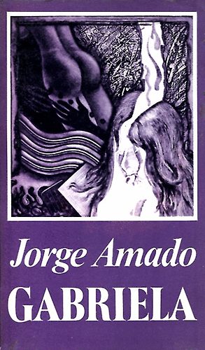 Könyv: Gabriela-Szegfű és fahéj (Jorge Amado)