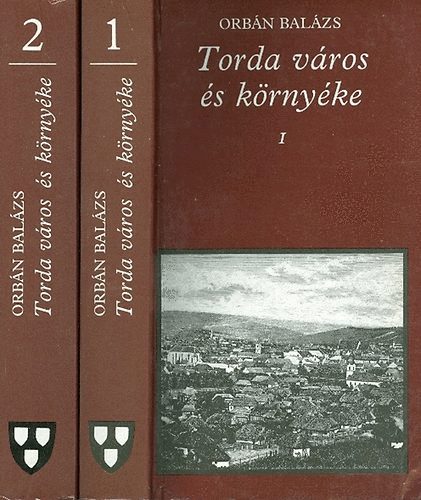 Könyv: Torda város és környéke I-II. (Orbán Balázs)