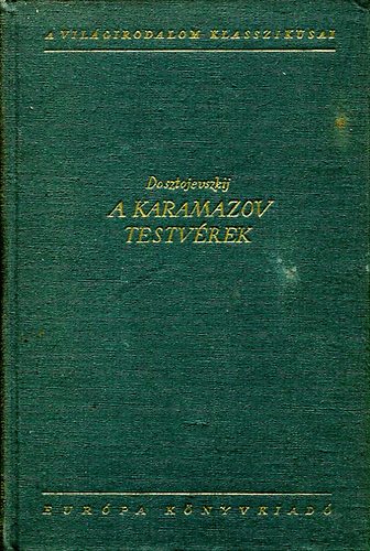 Könyv: A Karamazov testvérek I. kötet (Fjodor Mihajlovics Dosztojevszkij)