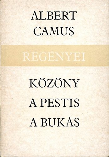 Könyv: Albert Camus regényei (Közöny-A pestis-A bukás) (Albert Camus)