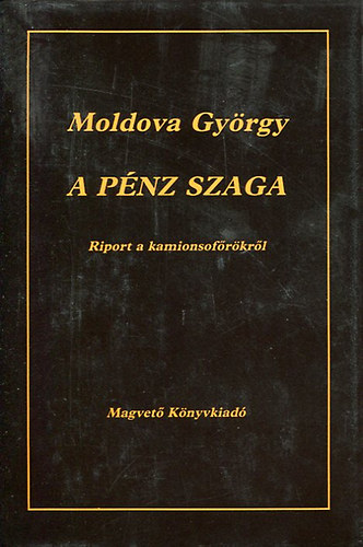 Könyv: A pénz szaga (Moldova György)