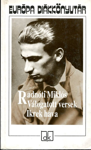 Könyv: Radnóti Miklós Válogatott Versek, Ikrek Hava Dk (Radnóti Miklós)