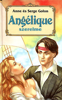 Könyv: Angélique szerelme (Anne és Serge Golon)