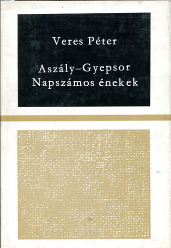 Könyv: Aszály-Gyepsor-Napszámos énekek (Veres Péter)