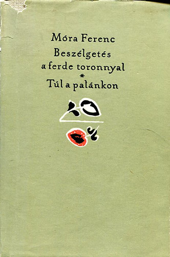 Könyv: Beszélgetés a ferde toronnyal-Túl a palánkon (Móra Ferenc)