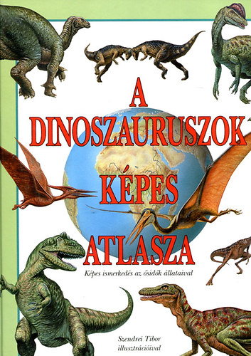 Könyv: A dinoszauruszok képes atlasza ()