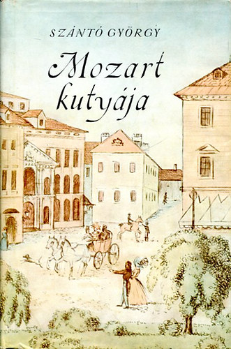 Könyv: Mozart kutyája (Szántó György)