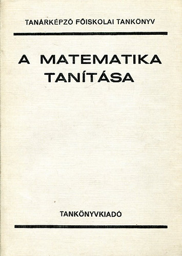 Könyv: A matematika tanítása (Gazsó-Mosonyi-Vörös)