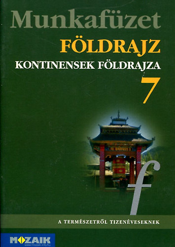 Könyv: Földrajz 7 - Kontinensek földrajza munkafüzet (Szabó Katalin)