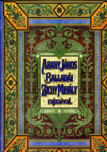 Könyv: Arany János balladái Zichy Mihály rajzaival (facsimile kiadás) (Arany János)