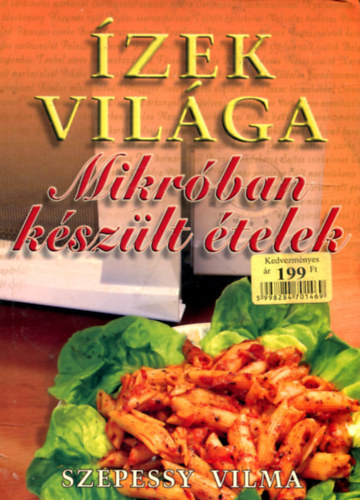 Könyv: Mikróban készült ételek (Ízek világa) (Szepessy Vilma)