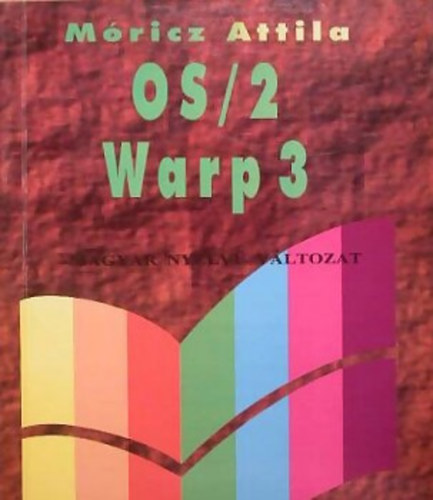 Könyv: OS/2 Warp 3 - Magyar nyelvű változat (Móricz Attila)