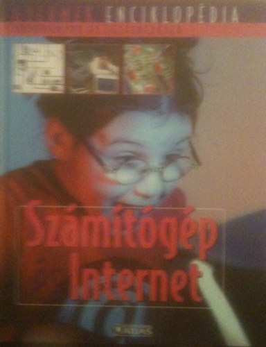 Könyv: Számítógép és internet (Gyermek enciklopédia) ()