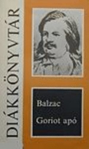 Könyv: Goriot apó (diákkönyvtár) (Honoré de Balzac)