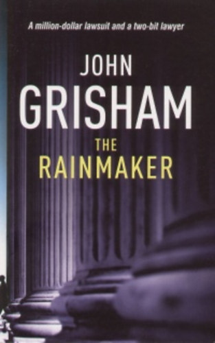 Könyv: The rainmaker (John Grisham)