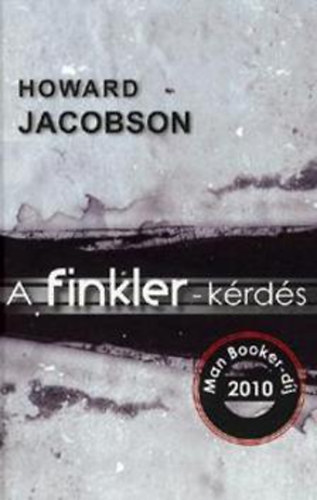 Könyv: A Finkler-kérdés (Howard Jacobson)