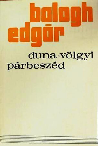Könyv: Duna-völgyi párbeszéd (Balogh Edgár)