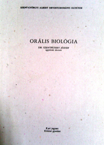 Könyv: Orális biológia (Dr. Szentpéterváry József)