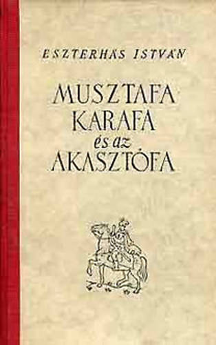 Könyv: Musztafa, Karafa és az akasztófa I-III. (Eszterhás István)