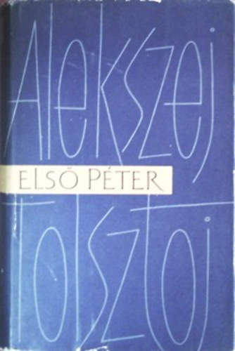 Könyv: Első Péter (Alekszej Tolsztoj)
