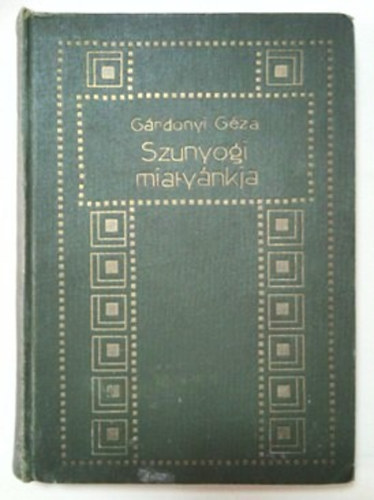 Könyv: Szunyoghy miatyánkja (Gárdonyi Géza)