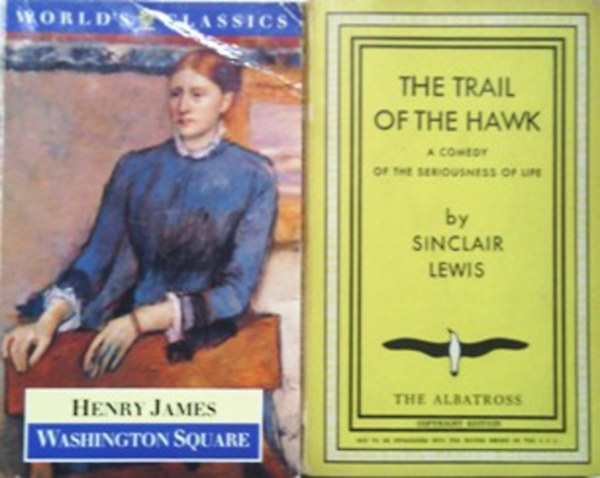 Könyv: Washington Square + The Trail of the Hawk (Henry James, Sinclair Lewis)