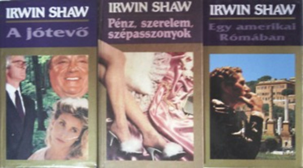 Könyv: Egy amerikai Rómában + Pénz, szerelem, szépasszonyok + A jótevő (Irwin Shaw)
