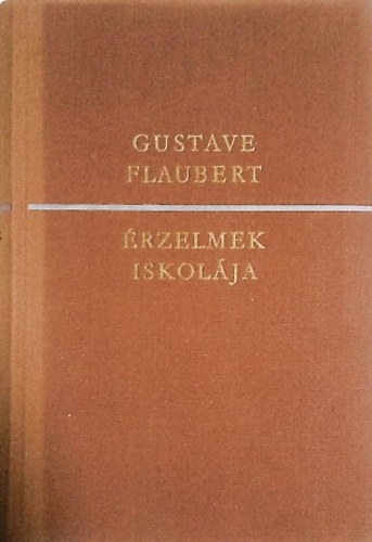Könyv: Érzelmek iskolája (Gustave Flaubert)