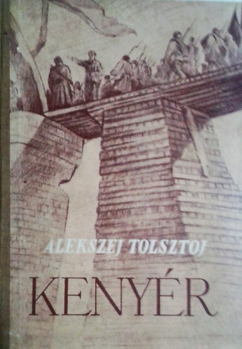 Könyv: Kenyér (Alekszej Tolsztoj)