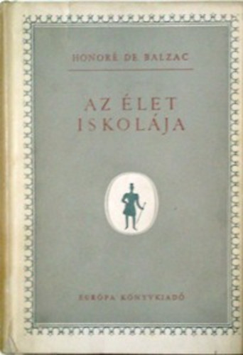 Könyv: Az élet iskolája - Éva lánya (Honoré de Balzac)