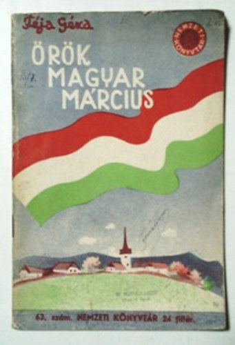 Könyv: Örök magyar március (Nemzeti könyvtár 63.) (Féja Géza)