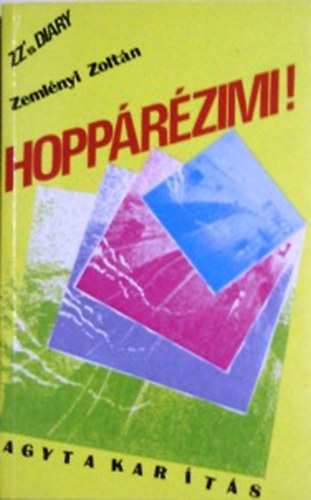 Könyv: Hoppárézimi!- Agytakarítás (Zemlényi Zoltán)