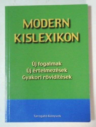Könyv: Modern kislexikon-Új fogalmak,új értelmezések,gyakori rövidítések (Gerencsér Ferenc)