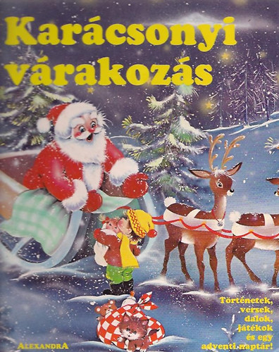 Könyv: Karácsonyi várakozás - Nagy karácsonyi könyv gyermekeknek, sok apró történettel, énekkel, verssel, játékkal (Michael Markus (szerk.))