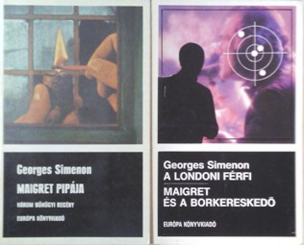 Könyv: Maigret pipája - Maigret az esküdtszéken - Maigret megharagszik + A londoni férfi - Maigret és a borkereskedő (Georges Simenon)
